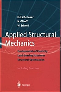 Applied Structural Mechanics: Fundamentals of Elasticity, Load-Bearing Structures, Structural Optimization (Paperback, Softcover Repri)