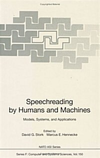 Speechreading by Humans and Machines: Models, Systems, and Applications (Hardcover, 1996)