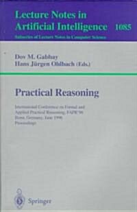 Practical Reasoning: International Conference on Formal and Applied Practical Reasoning, Fapr96, Bonn, Germany, June (3-7), 1996. Proceedi (Paperback, 1996)