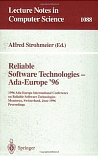 Reliable Software Technologies - ADA Europe 96: 1996 ADA-Europe International Conference on Reliable Software Technologies, Montreux, Switzerland, Jun (Paperback, 1996)