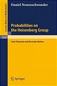 Probabilities on the Heisenberg Group: Limit Theorems and Brownian Motion (Paperback, 1996)