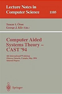 Computer Aided Systems Theory - Cast 94: 4th International Workshop, Ottawa, Ontario, May 16 - 20, 1994. Selected Papers (Paperback, 1996)
