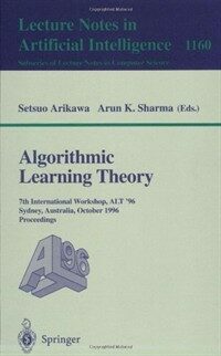 Algorithmic learning theory : 7th international workshop, ALT '96, Sydney, Australia, October 23-25, 1996 : proceedings
