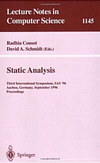 Static Analysis: Third International Symposium, SAS 96, Aachen, Germany, September 24 - 26, 1996. Proceedings (Paperback, 1996)