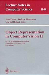 Object Representation in Computer Vision II: Eccv 96 International Workshop, Cambridge, UK, April 13 - 14, 1996. Proceedings (Paperback, 1996)
