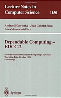 Dependable Computing - Edcc-2: Second European Dependable Computing Conference, Taormina, Italy, October 2 - 4, 1996. Proceedings (Paperback, 1996)