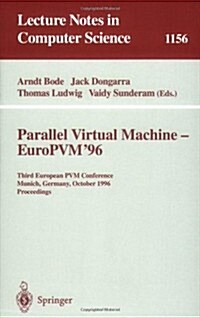 Parallel Virtual Machine - Europvm96: Third European Pvm Conference, Munich, Germany, October, 7 - 9, 1996. Proceedings (Paperback, 1996)