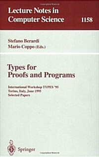 Types for Proofs and Programs: International Workshop, Types 95, Torino, Italy, June 5 - 8, 1995 Selected Papers (Paperback, 1996)