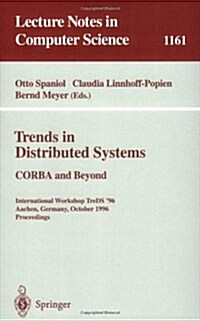 Trends in Distributed Systems: CORBA and Beyond: International Workshop Treds 96 Aachen, Germany, October 1 - 2, 1996; Proceedings (Paperback, 1996)