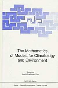 The Mathematics of Models for Climatology and Environment (Hardcover)