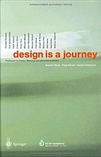 Design Is a Journey: Positionen Zu Design, Werbung Und Unternehmenskultur (Hardcover)