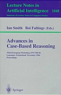 Advances in Case-Based Reasoning: Third European Workshop, Ewcbr-96, Lausanne, Switzerland, November 14 - 16, 1996, Proceedings (Paperback, 1996)