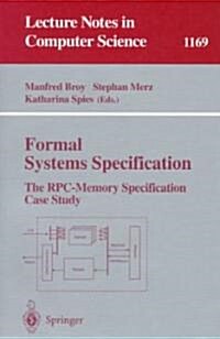 Formal Systems Specification: The RPC-Memory Specification Case Study (Paperback, 1996)
