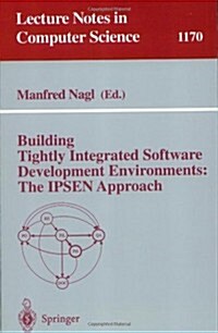 Building Tightly Integrated Software Development Environments: The Ipsen Approach (Paperback, 1996)