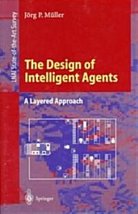 The Design of Intelligent Agents: A Layered Approach (Paperback, 1996)