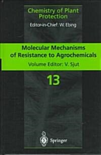 Molecular Mechanisms of Resistance to Agrochemicals (Hardcover)