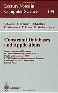 Constraint Databases and Applications: Second International Workshop on Constraint Database Systems, Cdb 97, Delphi, Greece, January 11-12, 1997, Cp (Paperback, 1996)