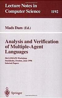 Analysis and Verification of Multiple-Agent Languages: 5th Lomaps Workshop, Stockholm, Sweden, June 24-26, 1996, Selected Papers (Paperback, 1997)