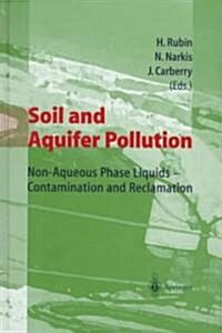 Soil and Aquifer Pollution: Non-Aqueous Phase Liquids - Contamination and Reclamation (Hardcover, 1998)