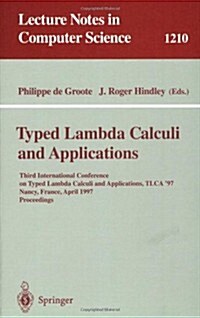 Typed Lambda Calculi and Applications: Third International Conference on Typed Lambda Calculi and Applications, Tlca 97, Nancy, France, April 2-4, 19 (Paperback, 1997)