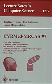 Cvrmed-Mrcas97: First Joint Conference, Computer Vision, Virtual Reality and Robotics in Medicine and Medical Robotics and Computer-As (Paperback)