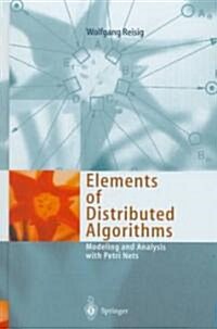 Elements of Distributed Algorithms: Modeling and Analysis with Petri Nets (Hardcover, 1998)