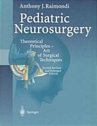 Pediatric Neurosurgery: Theoretical Principles. Art of Surgical Techniques (Hardcover, 2, Rev and Enl)