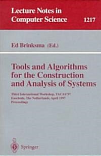Tools and Algorithms for the Construction and Analysis of Systems: Third International Workshop, Tacas97, Enschede, the Netherlands, April 2-4, 1997, (Paperback, 1997)
