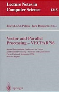 Vector and Parallel Processing - Vecpar96: Second International Conference on Vector and Parallel Processing - Systems and Applications, Porto, Portu (Paperback, 1997)