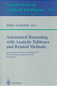 Automated Reasoning with Analytic Tableaux and Related Methods: International Conference, Tableaux97, Pont-A-Mousson, France, May 13-16, 1997 Proceed (Paperback, 1997)