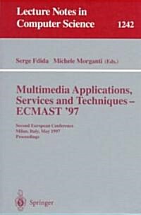 Multimedia Applications, Services and Techniques - Ecmast97: Second European Conference, Milan, Italy, May 21-23, 1997. Proceedings (Paperback, 1997)