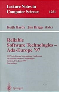 Reliable Software Technologies - ADA-Europe 97: 1997 ADA-Europe International Conference on Reliable Software Technologies, London, UK, June 2-6, 199 (Paperback, 1997)