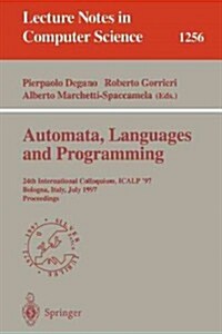 Automata, Languages and Programming: 24th International Colloquium, Icalp97, Bologna, Italy, July 7 - 11, 1997, Proceedings (Paperback, 1997)