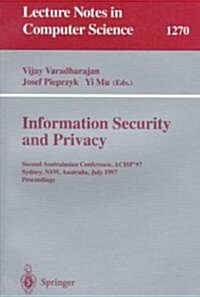 Information Security and Privacy: Second Australasian Conference, Acisp 97, Sydney, Nsw, Australia, July 7-9, 1997 Proceedings (Paperback, 1997)