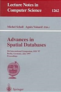 Advances in Spatial Databases: 5th International Symposium, Ssd97, Berlin, Germany, July 15-18, 1997 Proceedings (Paperback, 1997)