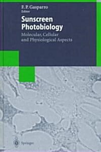 Sunscreen Photobiology: Molecular, Cellular and Physiological Aspects (Hardcover)