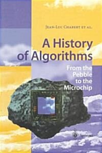 A History of Algorithms: From the Pebble to the Microchip (Paperback, 1999)