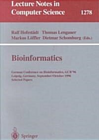 Bioinformatics: German Conference on Bioinformatics, Gcb 96, Leipzig, Germany, September 30 - October 2, 1996. Selected Papers (Paperback, 1997)