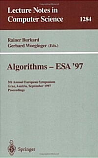Algorithms - ESA 97: 5th Annual European Symposium, Graz, Austria, September 15-17, 1997. Proceedings (Paperback, 1997)