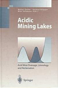 Acidic Mining Lakes: Acid Mine Drainage, Limnology and Reclamation (Hardcover)