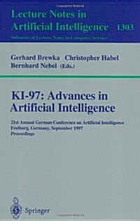 KI-97: Advances in Artificial Intelligence: 21st Annual German Conference on Artificial Intelligence, Freiburg, Germany, September 9-12, 1997, Proceed (Paperback, 1997)