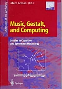 Music, Gestalt, and Computing: Studies in Cognitive and Systematic Musicology (Paperback, 1997)