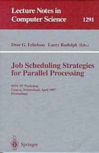 Job Scheduling Strategies for Parallel Processing: Ipps 97 Workshop, Geneva, Switzerland, April 5, 1997, Proceedings (Paperback, 1997)