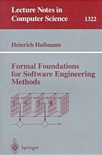 Formal Foundations for Software Engineering Methods (Paperback)