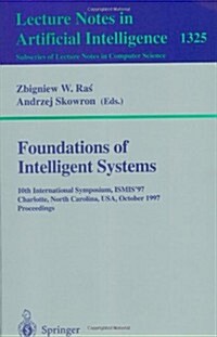 Foundations of Intelligent Systems: 10th International Symposium, Ismis 97. Charlotte, North Carolina, USA, October 15-18, 1997. Proceedings (Paperback, 1997)