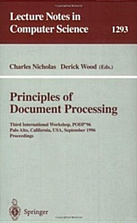 Principles of Document Processing: Third International Workshop, Podp 96, Palo Alto, California, USA, September 23, 1996. Proceedings (Paperback, 1997)