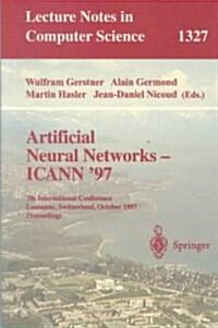 Artificial Neural Networks -- Icann 97: 7th International Conference Lausanne, Switzerland, October 8-10, 1997 Proceedings (Paperback, 1997)
