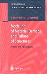 Modeling of Material Damage and Failure of Structures: Theory and Applications (Hardcover, 1999)
