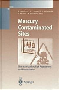 Mercury Contaminated Sites: Characterization, Risk Assessment and Remediation (Hardcover, 1999)