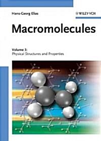 Macromolecules, Volume 3: Physical Structures and Properties (Hardcover)